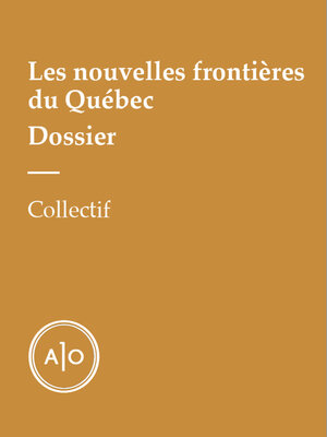 cover image of Dossier: Les nouvelles frontières du Québec